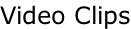 Video Clips